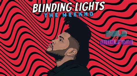Blinding Lights The Weeknd Djlb And Arielfran Remix Youtube