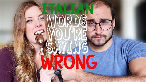 Italian Words You Ve Been Getting Wrong Youtube