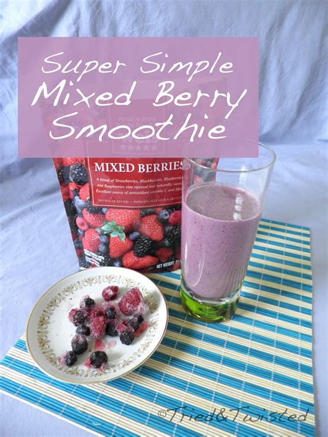 Super Simple Mixed Berry Smoothie Tried And Twisted Frozen Fruit