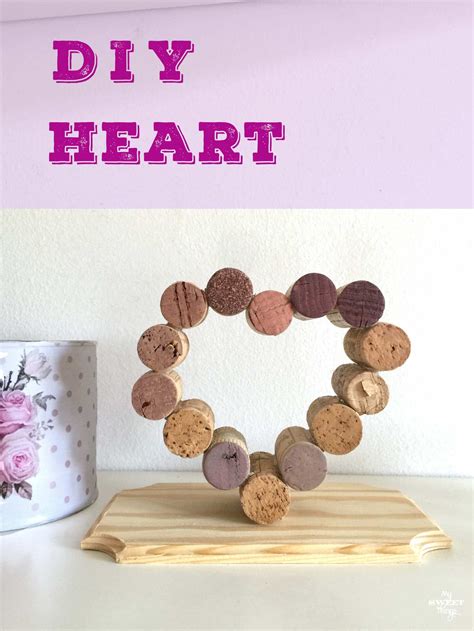 Diy Heart Out Of Wine Corks My Sweet Things