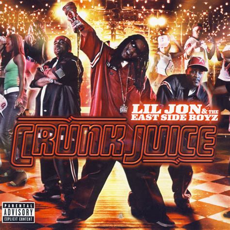 Crunk Juice Explicit By Lil Jon And The East Side Boyz On Mp3 Wav