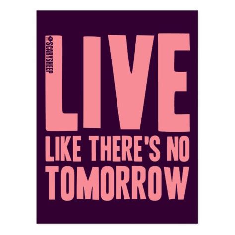 Live Like Theres No Tomorrow Quote Joyce Meyer Quote Dont Live