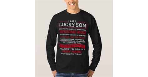 I Am A Lucky Son I Have A Crazy Mom T Shirt Zazzle