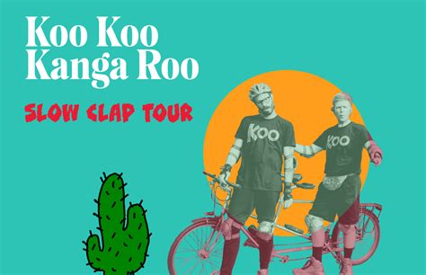 Sold Out Koo Koo Kanga Roo Slow Clap Tour