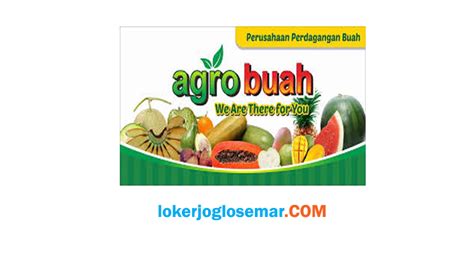 Mengerjakan pekerjaan sebagai berikut : Info Loker Jogja Agustus 2020 Agro Buah - Loker Jogja Solo Semarang Maret 2021