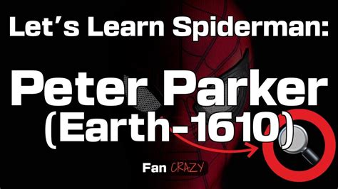 Lets Learn Spiderman Peter Parker Earth 1610 Amazing Metamorphosis