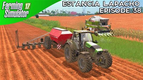 Farming Simulator 17 Timelapse Estancia Lapacho Episode 38 Youtube