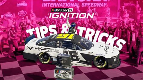Nascar 21 Ignition Beginner Tips And Tricks Traxion