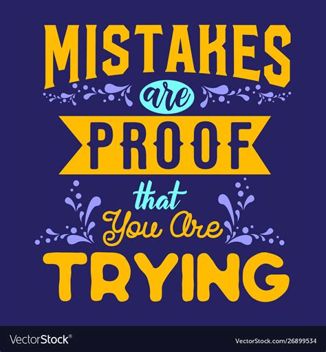 Mistakes Are Proof That You Are Trying Royalty Free Vector