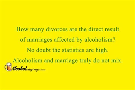 Alcohol Ruins Relationships Alcohol Sayings Liquor Quotes Page 3