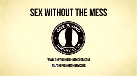 one pound johnny club condoms sex without the mess film by one pound johnny club adsspot