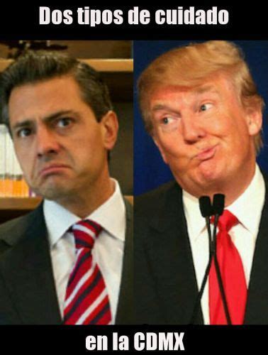 Lo Mas Chistoso De La Red Memes De La Visita De Donald Trump A Mexico