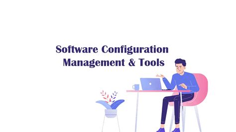 Software Configuration Management And Tools Why Are They Important