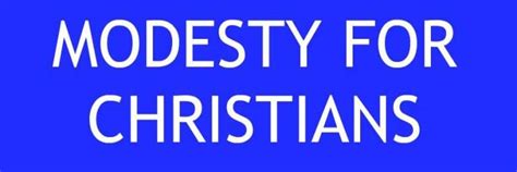 Modesty For True Christians Eternal Evangelism