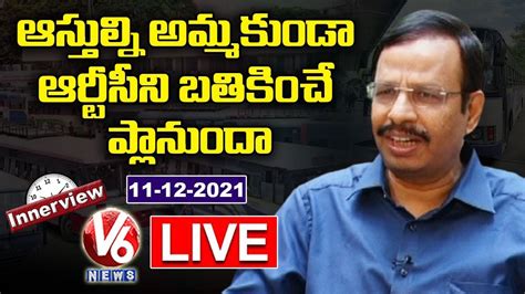 Innerview With Tsrtc Md Sajjanar Exclusive Interview V6 News Youtube