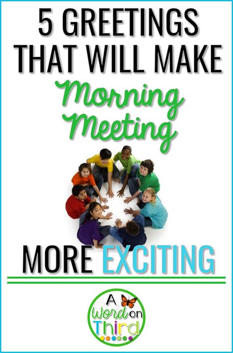 5 Greetings That Will Make Morning Meeting More Exciting A Word On Third