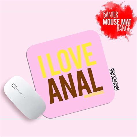 I Love Anal Mouse Mat Funny Mouse Mat