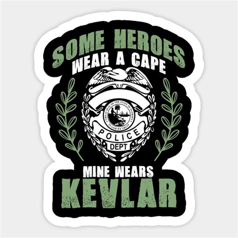 Some Heroes Wear Capes Mine Wears Kevlar Policeman Some Heroes Wear A