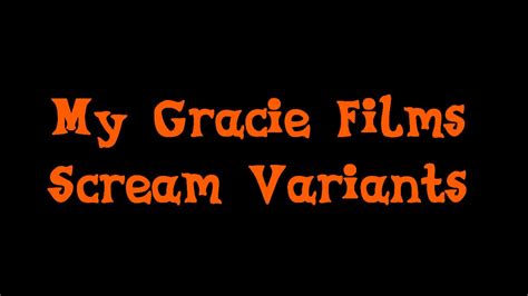 My Gracie Films Scream Variants Youtube