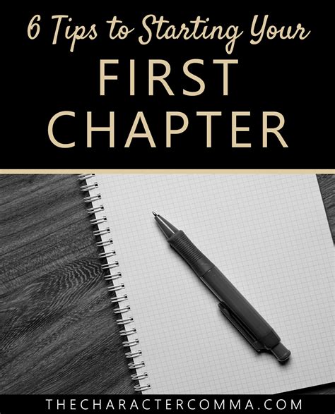 6 Tips To Starting Your First Chapter The Character Comma Writing