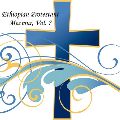 Ethiopian Protestant Mezmur Vol 7 Album By The Christians Spotify