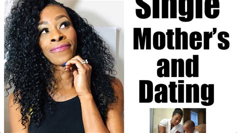 Single Mother’s And Dating Youtube