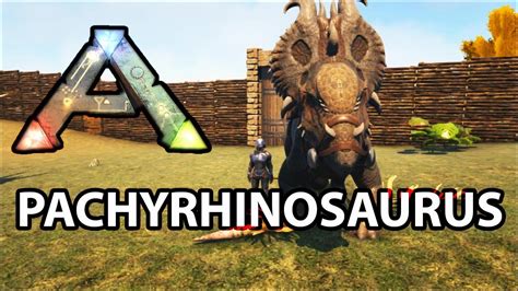 Pachyrhinosaurus Ark Survival Evolved S1 Ep 17 Youtube