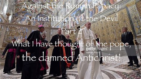 Against The Roman Papacy An Institution Of The Devil A Book By Martin