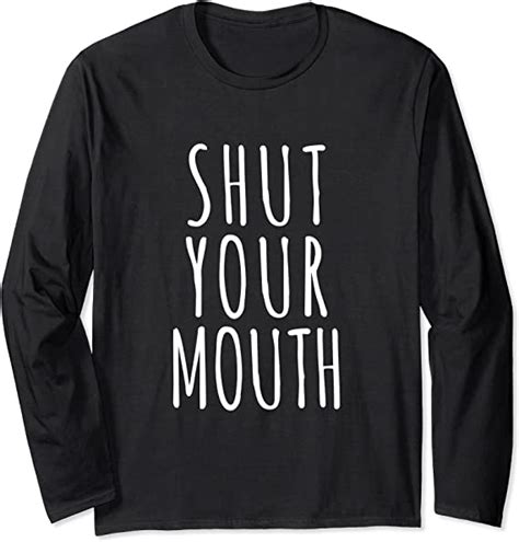 Shut Your Mouth Shirt Soft Grunge Long Sleeve T Shirt Uk
