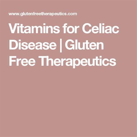 Vitamins For Celiac Disease Gluten Free Therapeutics Celiac Disease