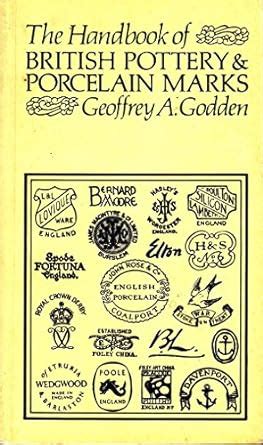 The Handbook Of British Pottery And Porcelain Marks Amazon Co Uk Godden Geoffrey A