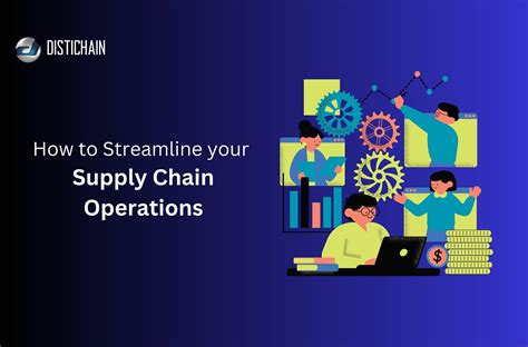 How To Streamline Your Supply Chain Operations - Distichain