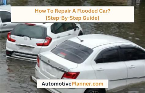 How To Repair A Flooded Car Step By Step Guide