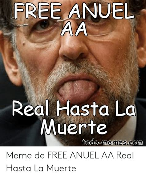 Free Anuel Real Hasta La Muerte Todo Memescom Meme De Free Anuel Aa