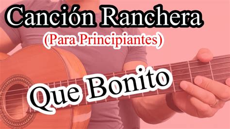 Canción Ranchera Fácil en Guitarra Que bonito Tutorial Acordes PARA PRINCIPIANTES YouTube