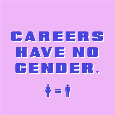 Careers Have No Gender We Know Associating Gender With Certain Careers