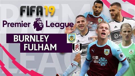 Please note that you can change the channels yourself. Burnley vs Fulham | FIFA 19 Premier League Gameweek 22 ...