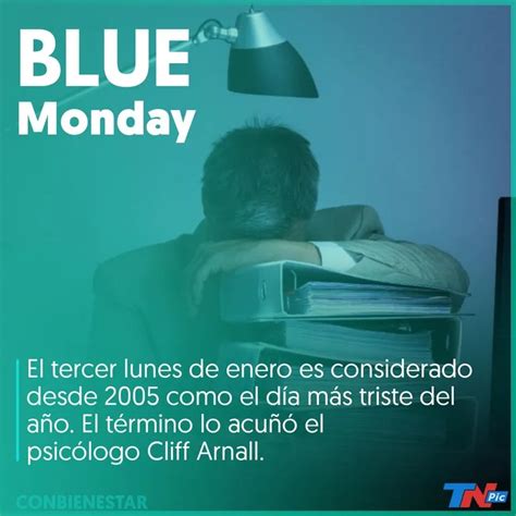 Blue Monday Por Qué El Tercer Lunes De Enero Es El Día Más Triste Del Año Tn