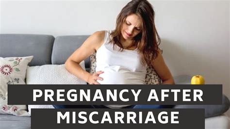 Pregnancy After Miscarriage Success How To Have A Successful
