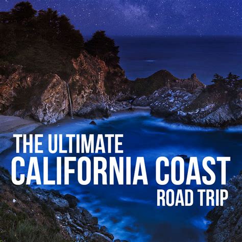 The Ultimate California Coast Road Trip All The Best