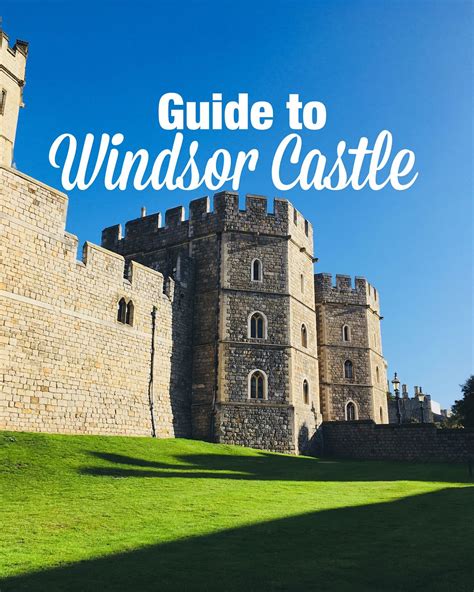 Guide To Visiting Windsor Castle Location Of The Royal Wedding A