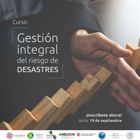Curso Sobre Gestión Integral Del Riesgo De Desastres Agencia Mexicana