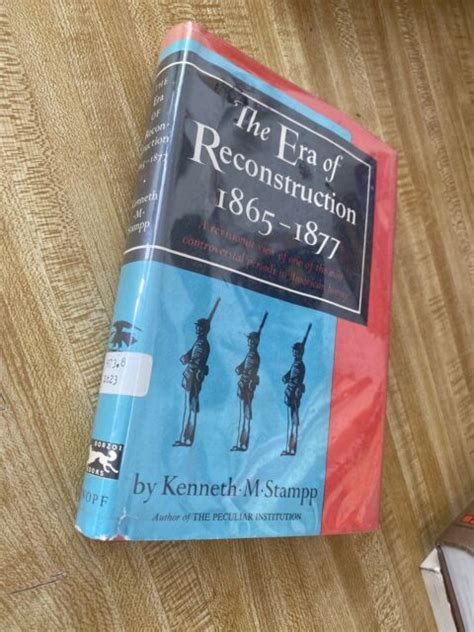 The Era Of Reconstruction 1865 1877 Kenneth M Stampp True 1st Edition