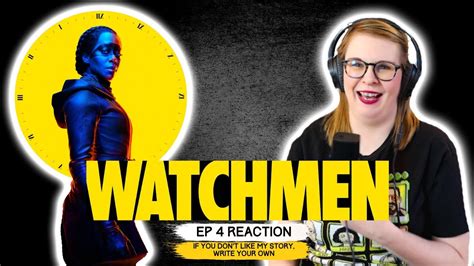 WATCHMEN EP IF YOU DON T LIKE MY STORY WRITE YOUR OWN REACTION VIDEO FIRST TIME