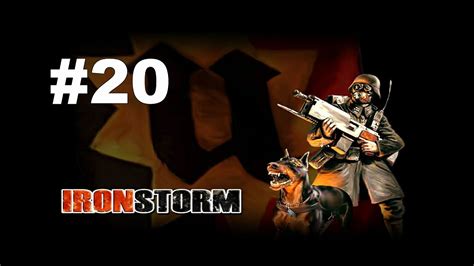 Iron Storm Миссия 6 20 Youtube