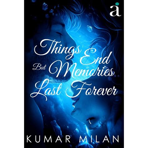 Things End But Memories Last Forever By Kumar Milan — Reviews