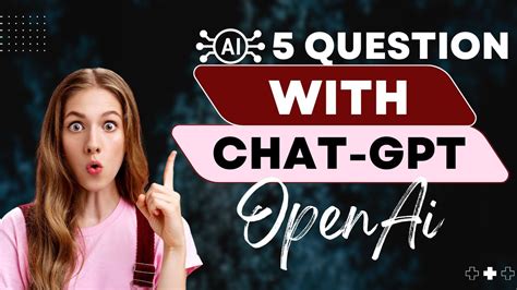 Talking With Chat GPT Top 5 Questions Ask To Chat GPT How Chat GPT