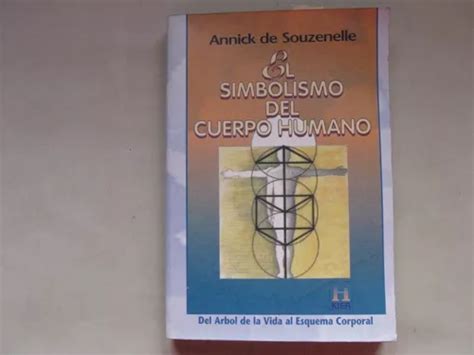 El Simbolismo Del Cuerpo Humano Annick De Souzenelle Nimaso Zahir