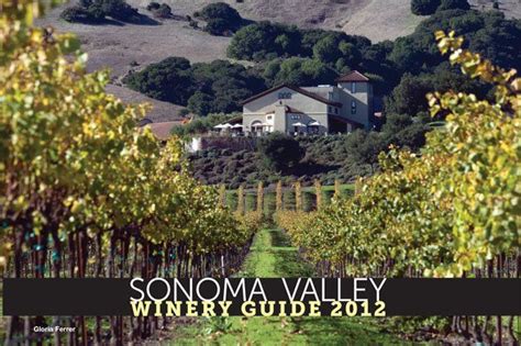2012 Sonoma Valley Winery Guide From Sonoma Magazine Sonoma Valley