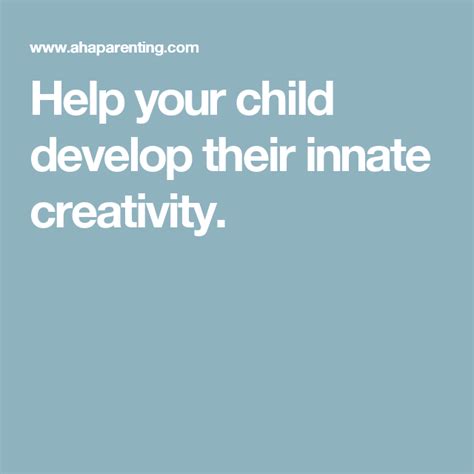 Help Your Child Develop Their Innate Creativity Child Life